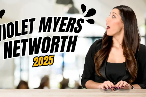 Violet Myers Net Worth 2025